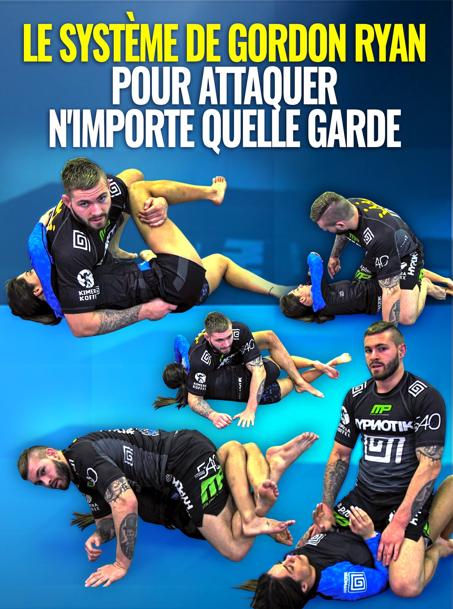 Le Système De Gordon Ryan - Attaquer Les Gardes by Gordon Ryan