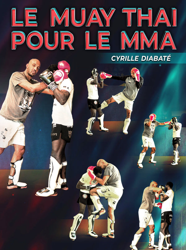 Le Muay Thai Pour Le MMA by Cyrille Diabaté
