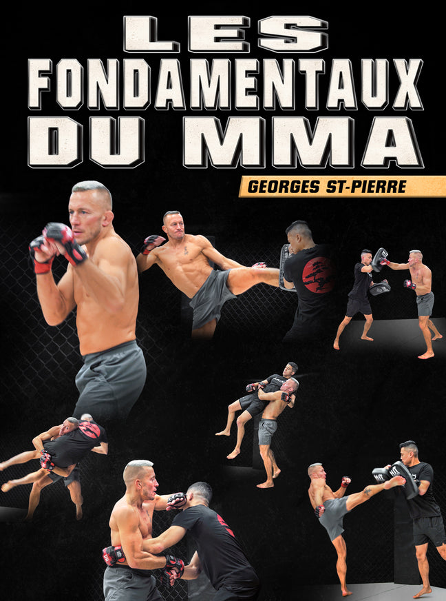 Les Fondamentaux DU MMA by Georges St-Pierre