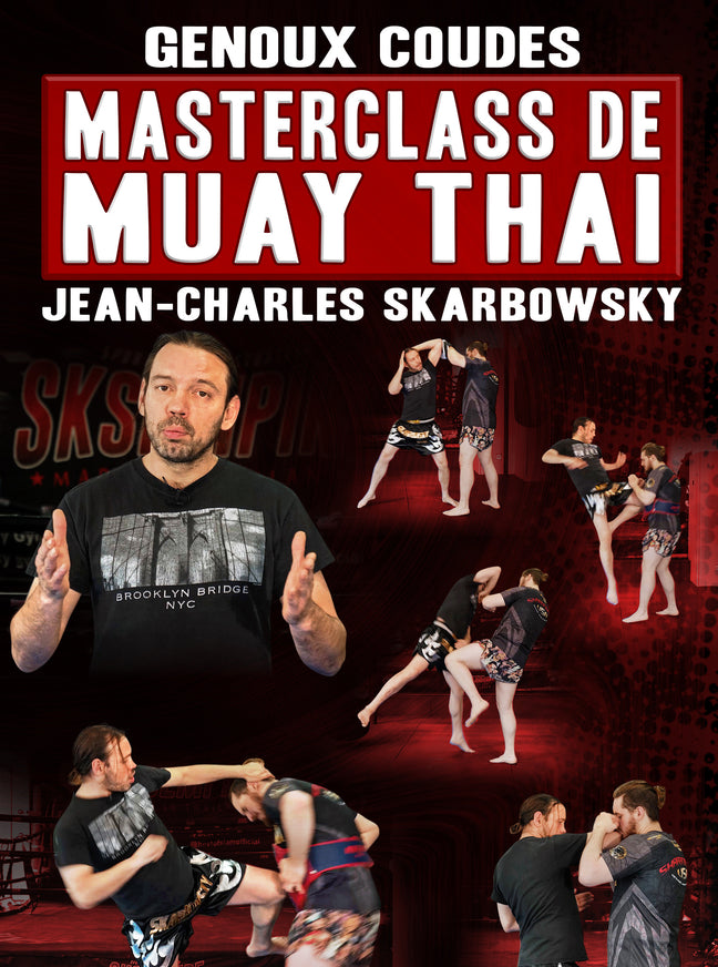 Masterclass De Muay Thai-Genoux Coudes by Jean-Charles Skarbowsky