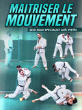 Maitriser Le Mouvement by Loic Pietri