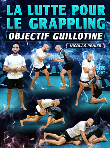 La Lutte Pour Le Grappling - Objectif Guillotine by Nicolas Renier
