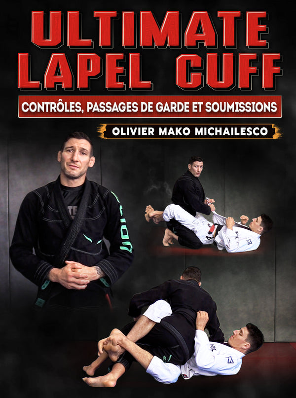 Ultimate Lapel Cuff Contrôles Passages de Garde et Soumissions by Olivier Michailesco
