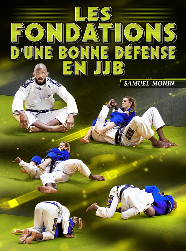 Les Fondations Dune Bonne Defense En JJB by Samuel Monin